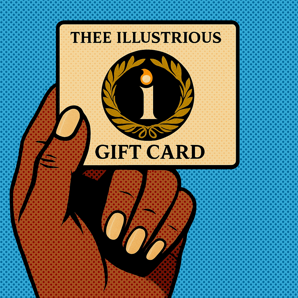 THEE ILLUSTRIOUS GIFT CARD