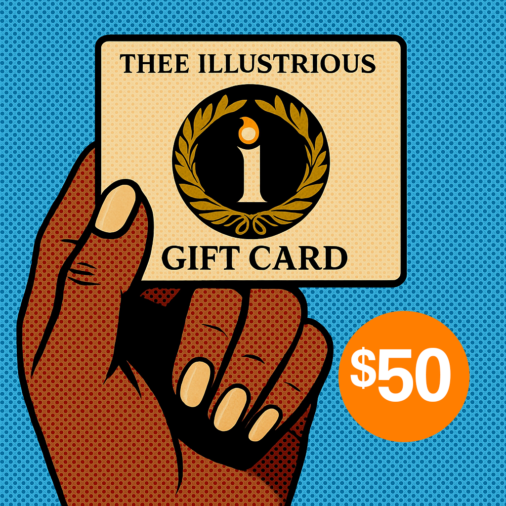 THEE ILLUSTRIOUS GIFT CARD