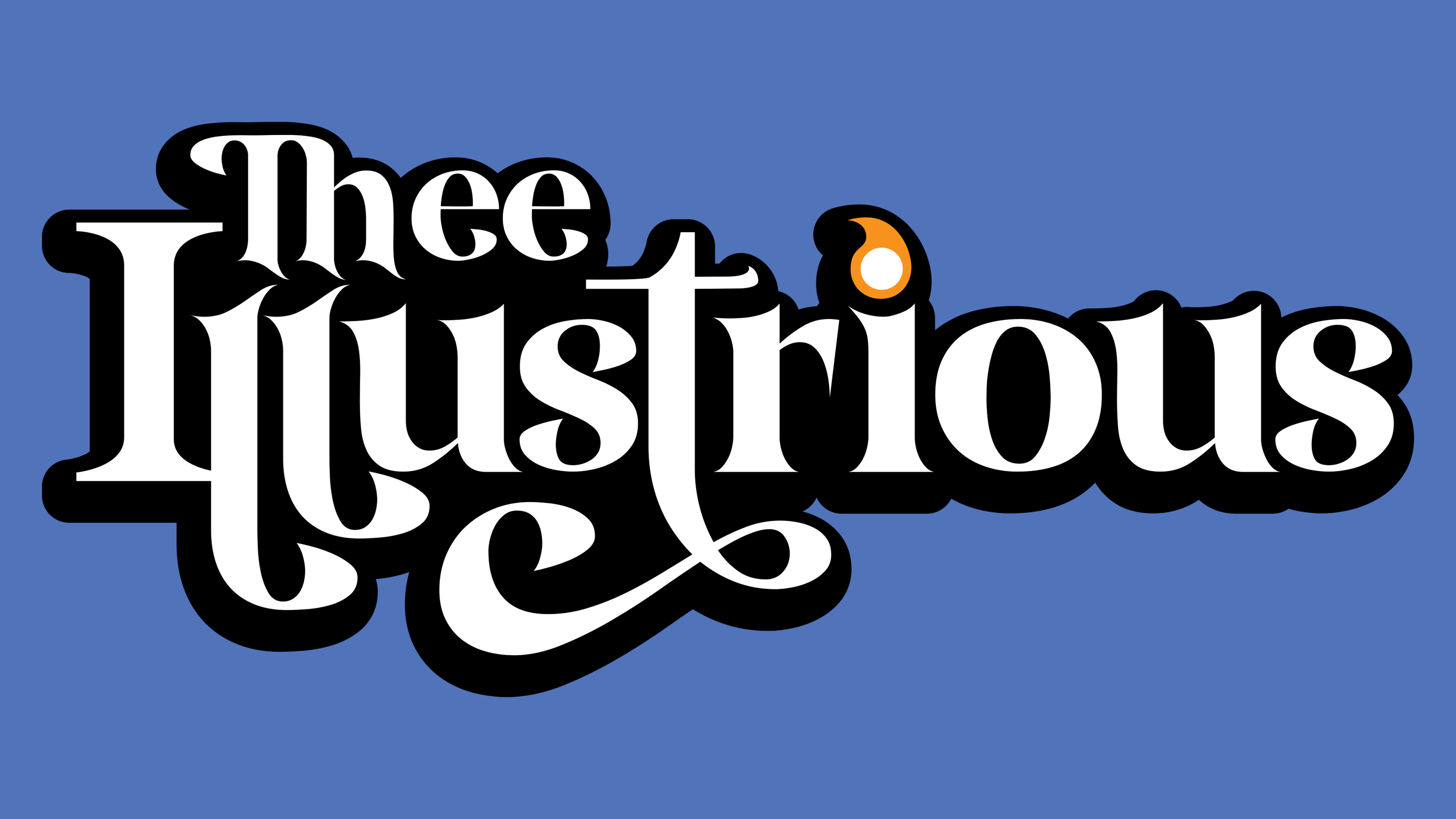 Thee ILLUSTRIOUS