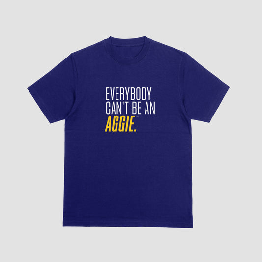 Everybody Can't Be an AGGIE t-shirt (Navy)