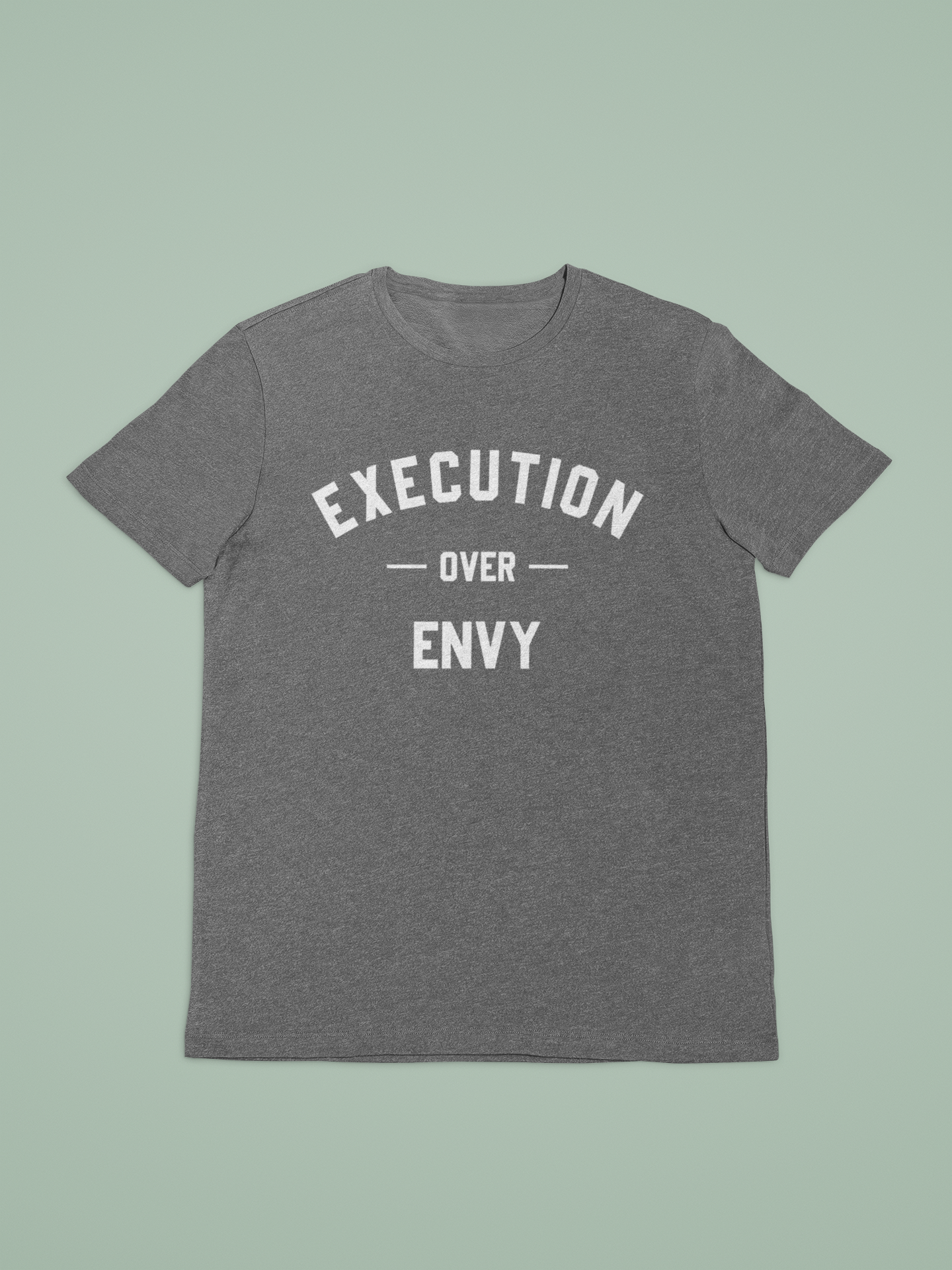 EXECUTION OVER ENVY