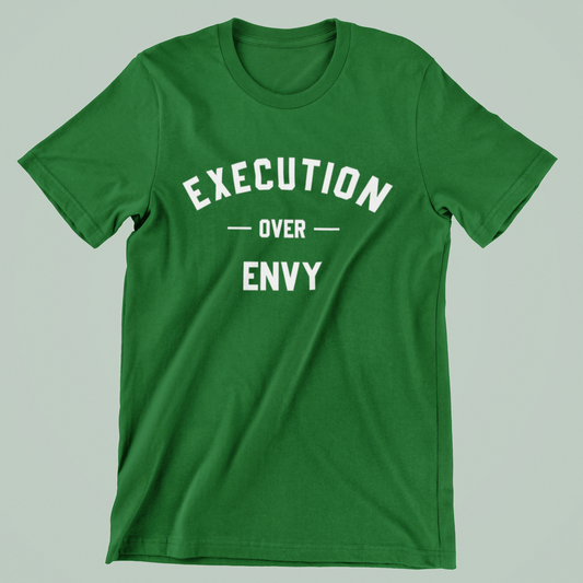 EXECUTION OVER ENVY