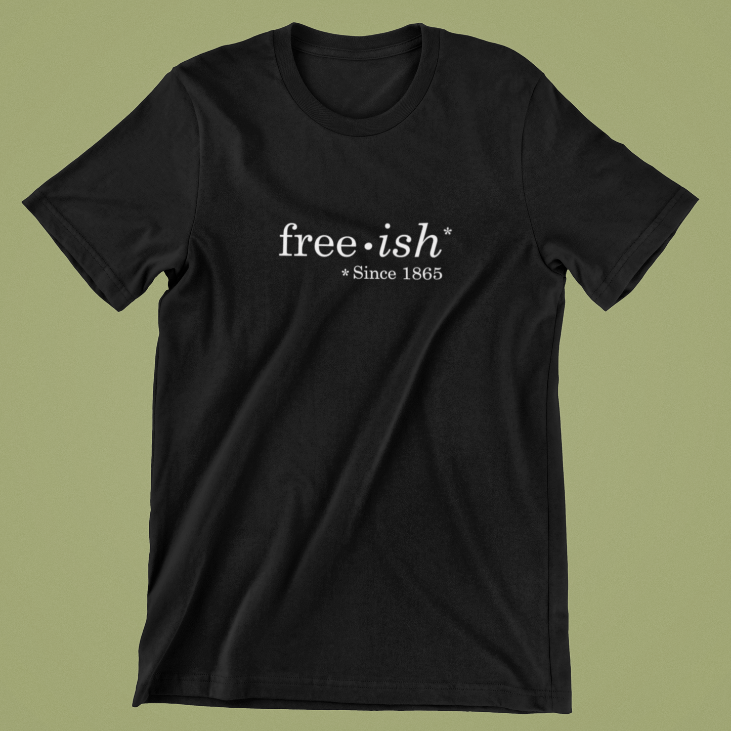 free-ish since 1865