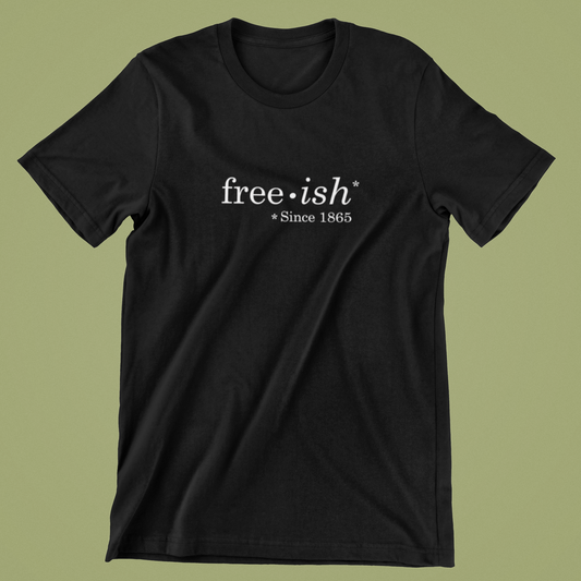 free-ish since 1865