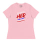 I'm With HER Women's Relaxed T-Shirt